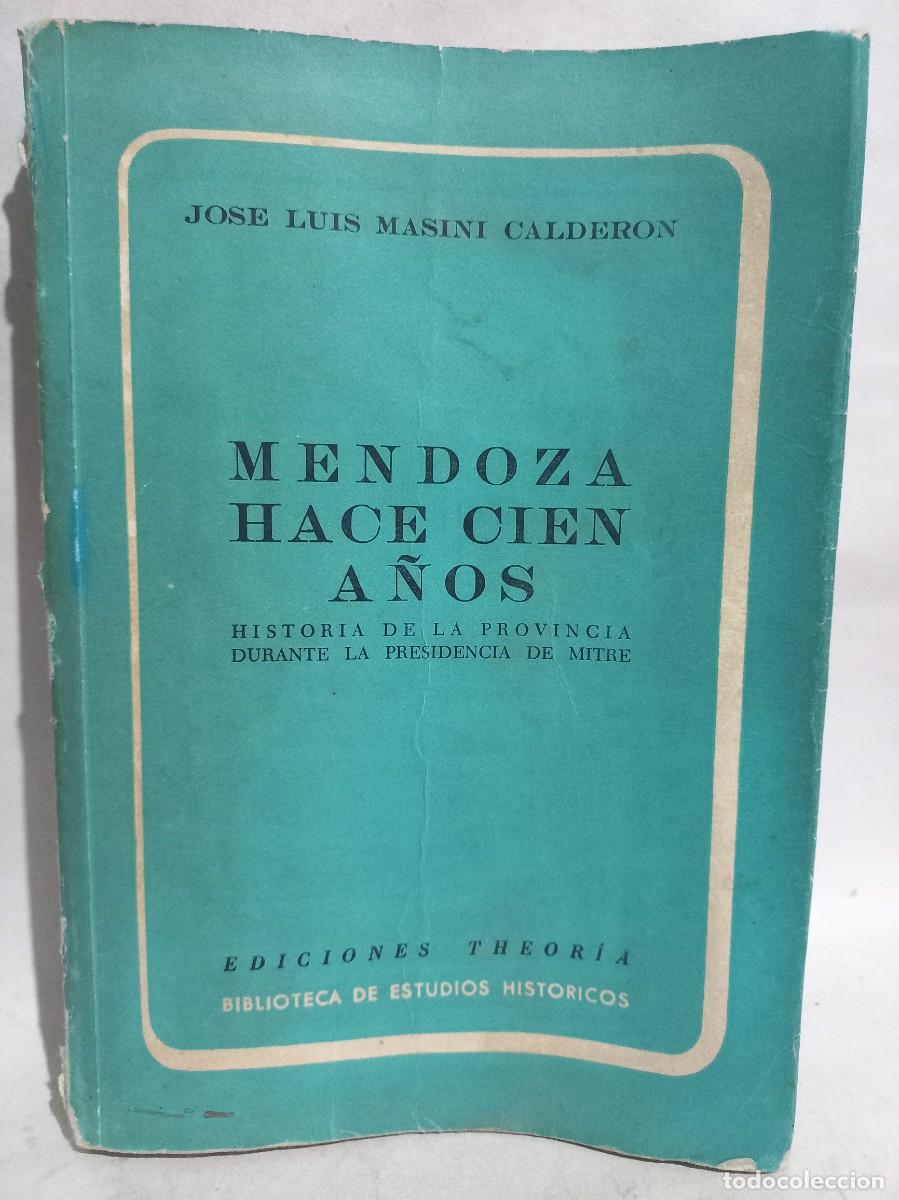 Gebrauchte B&uuml;cher: Jose Luis Masini Calderon - Mendoza hace Cien A&ntilde;os - Primera edici&oacute;n - 1967