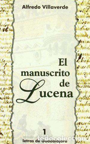 Libros de segunda mano: EL MANUSCRITO DE LUCENA (LETRAS DE GUADALAJARA) - VILLAVERDE GIL, ALFREDO