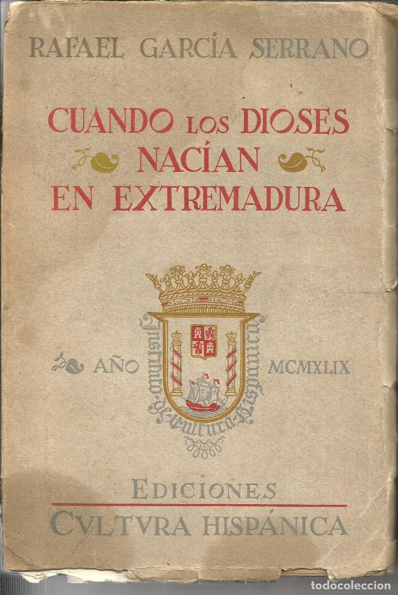 Libros de segunda mano: Cuando los dioses nac&iacute;an en Extremadura. Rafael Garc&iacute;a Serrano - Foto 1