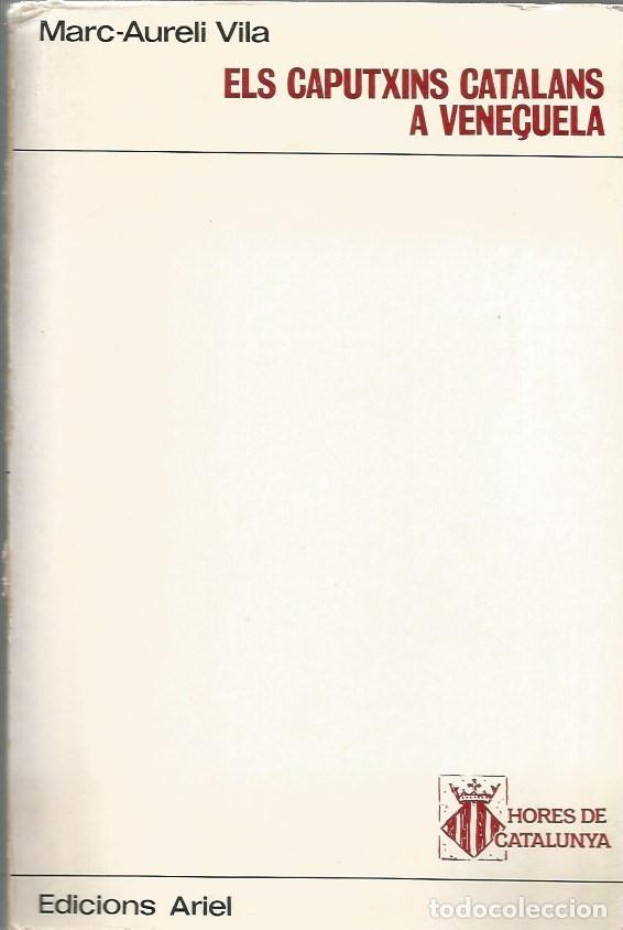 Libros de segunda mano: ELS CAPUTXINS CATALANS A VENE&Ccedil;UELA - MARC-AURELI VILA - Foto 1