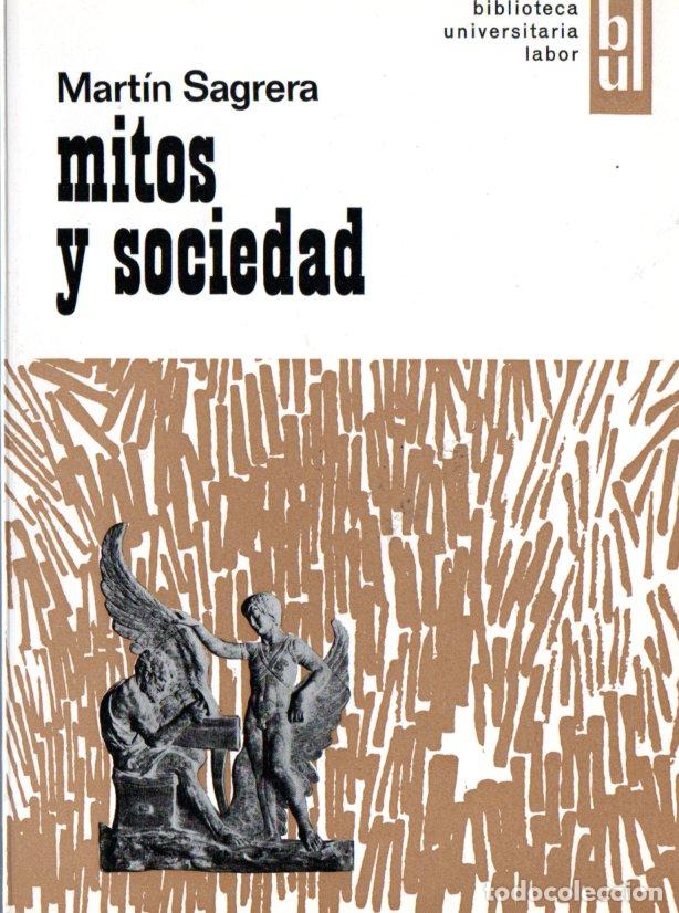Libros de segunda mano: MART&Iacute;N SAGRERA : MITOS Y SOCIEDAD (LABOR, 1967) - Foto 1