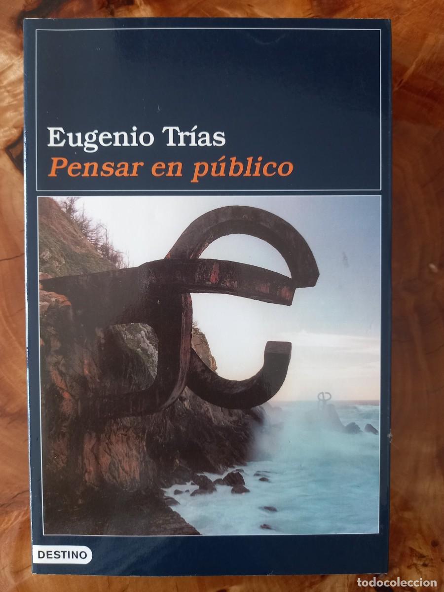 Libros de segunda mano: PENSAR EN P&Uacute;BLICO - EUGENIO TR&Iacute;AS - ED. DESTINO - 2001 - Foto 1