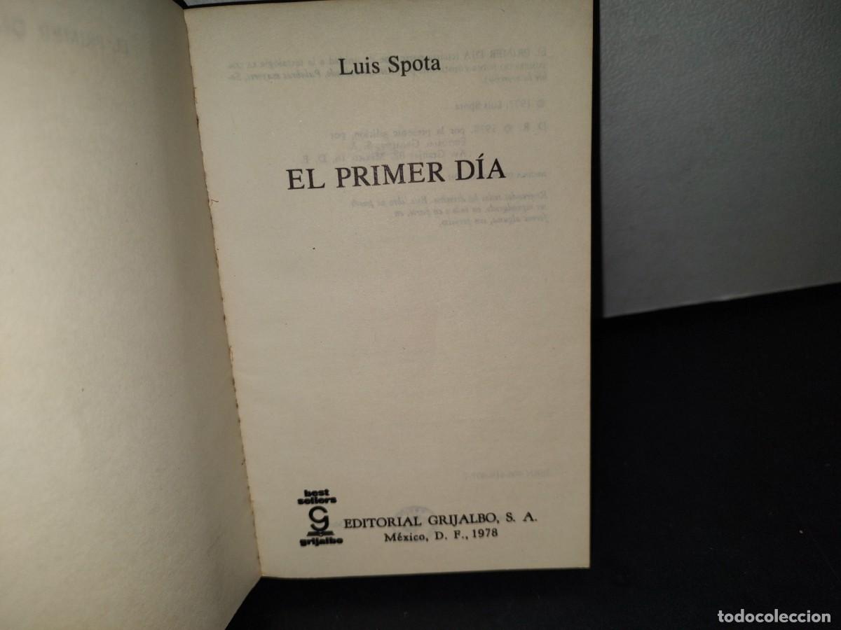 Libros de segunda mano: 165- EL PRIMER D&Iacute;A - LUIS SPOTA - 1978 - Foto 3