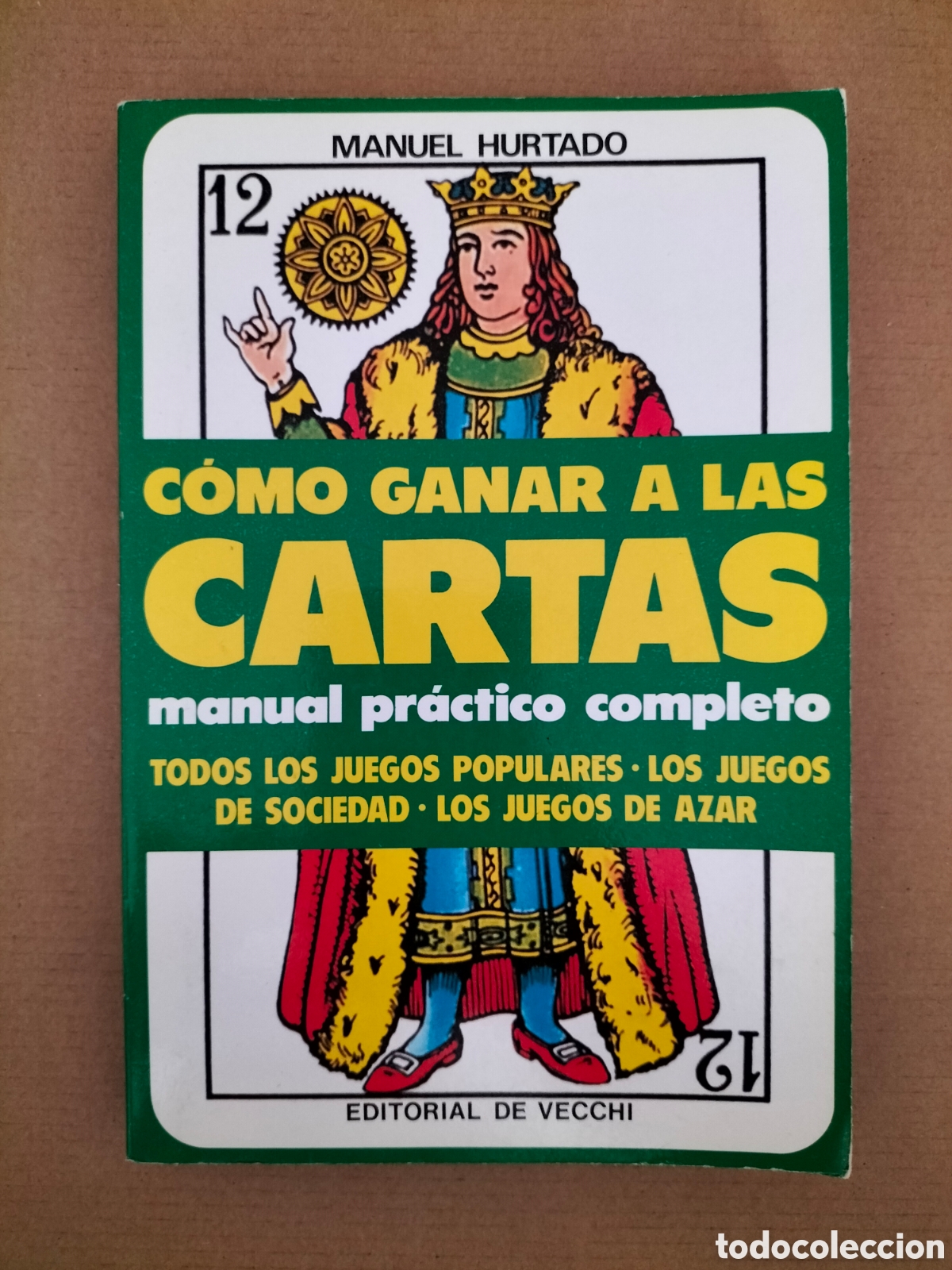 Libros de segunda mano: C&oacute;mo ganar a las cartas. Manual pr&aacute;ctico completo. Manuel Hurtado. Editorial De Vecchi, 1987. Libro - Foto 1
