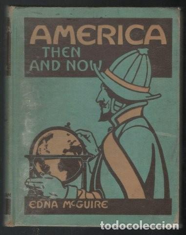 Libri di seconda mano: McGUIRE, Edna: AMERICA THEN AND NOW. With pictures by George M. Richards. 1943