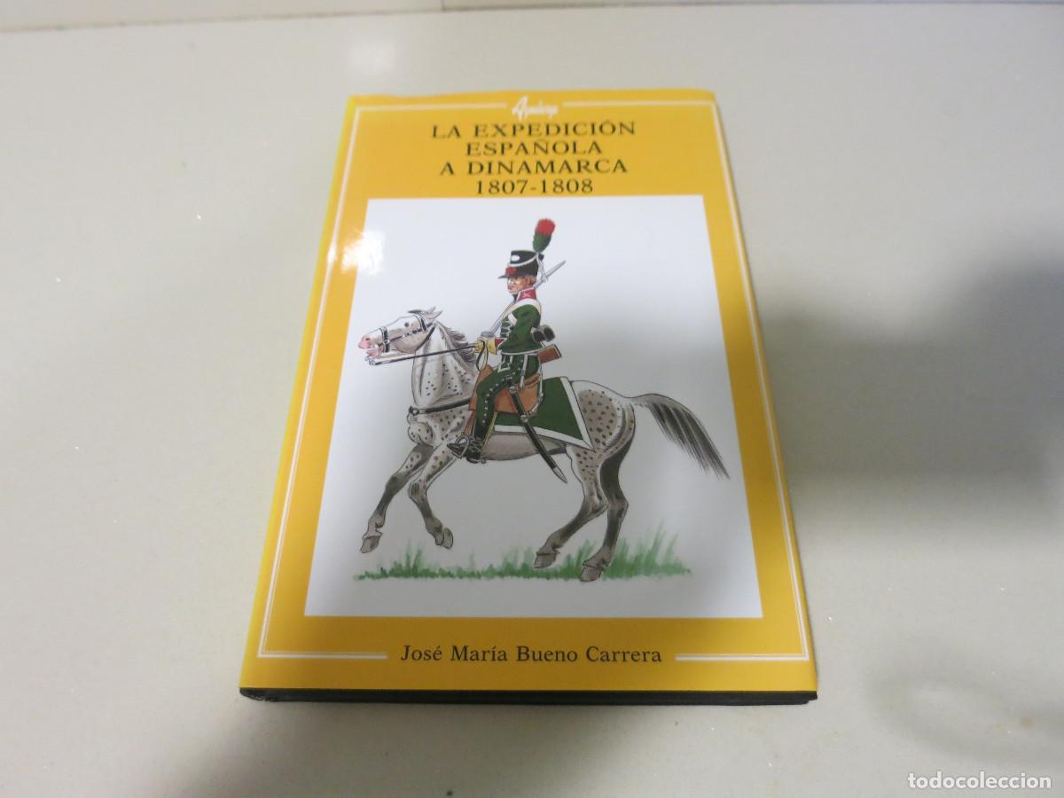 Libros de segunda mano: LA EXPEDICION ESPA&Ntilde;OLA A DINAMARCA 1807-1808 - JOSE MARIA BUENO CARRERA