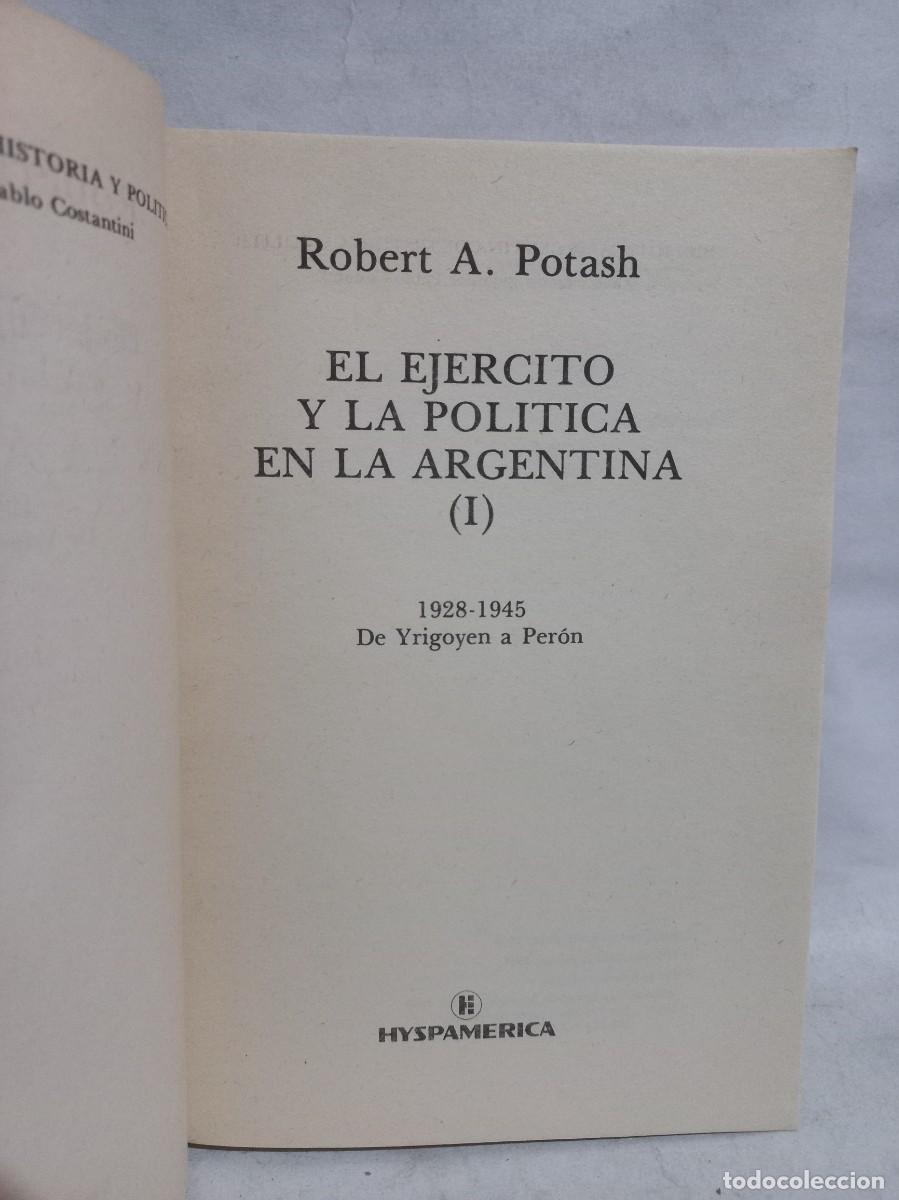 Libros de segunda mano: Robert A. Potash - El Ejercito y la Politica en la Argentina I - 1985 - Foto 3