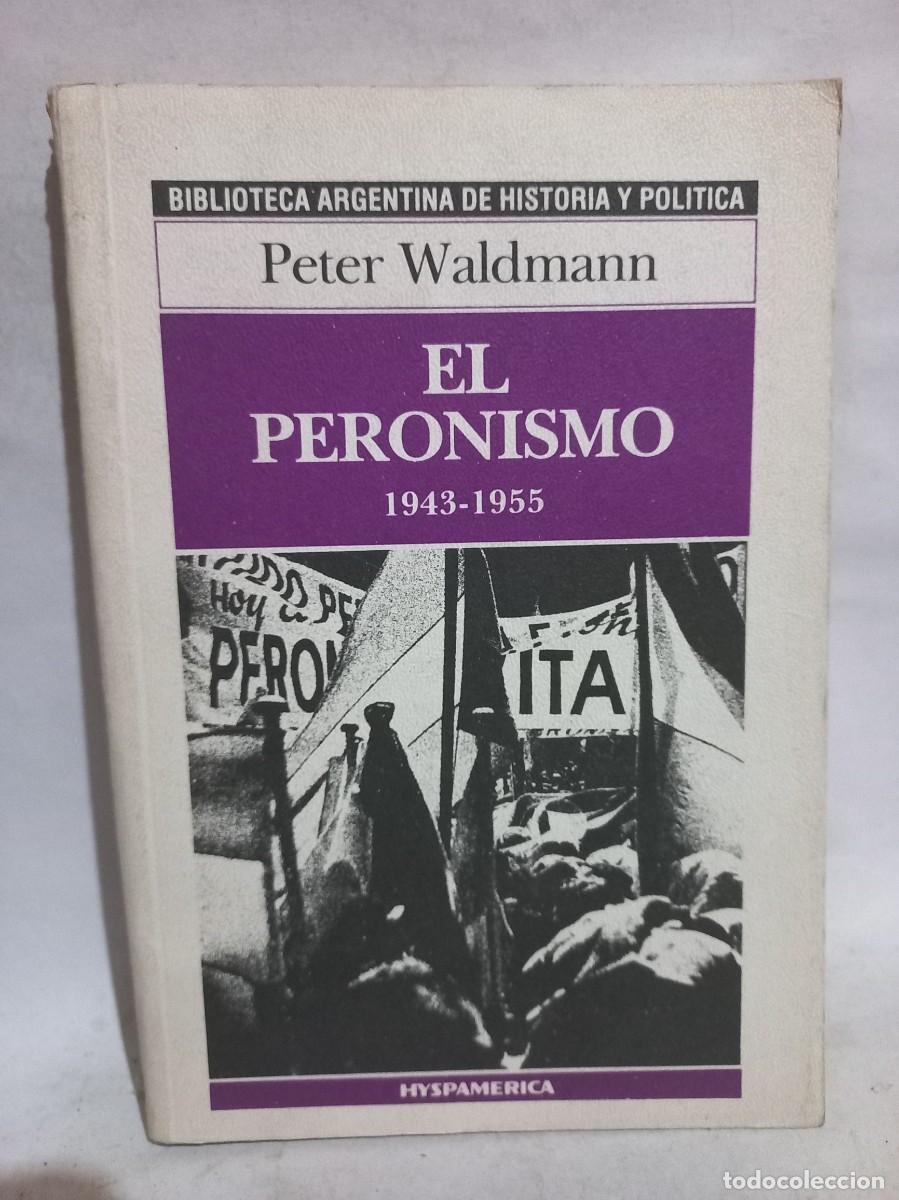 Libros de segunda mano: Peter Waldmann - El Peronismo (1943-1955) - 1985 - Foto 1