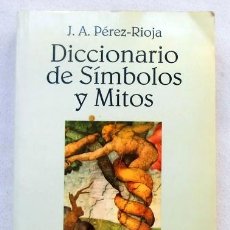 Libros de segunda mano: DICCIONARIO DE SIMBOLOS Y MITOS - J.A. PEREZ-RIOJA EDITORIAL TECNOS - AÑO 2000