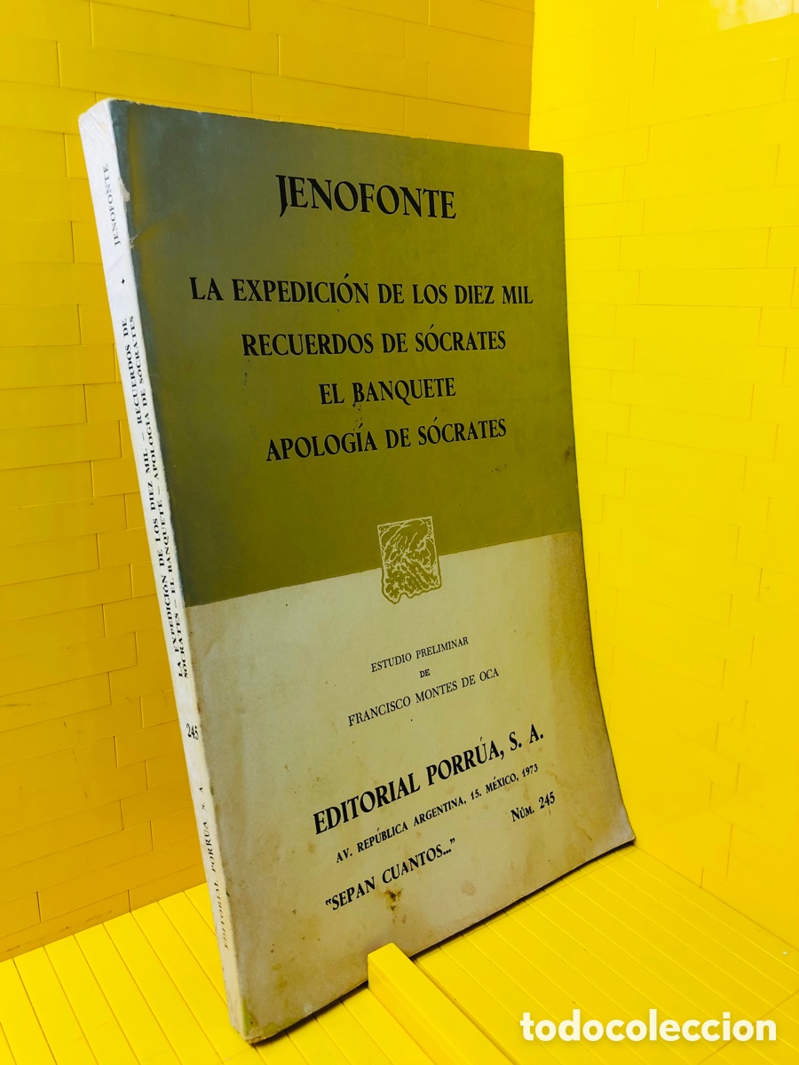 Libros de segunda mano: JENOFONTE ● LA EXPEDICION DE LOS DIEZ MIL RECUERDOS DE S&Oacute;CRATES EL BANQUETE APOLOGIA ● ● PORRUA