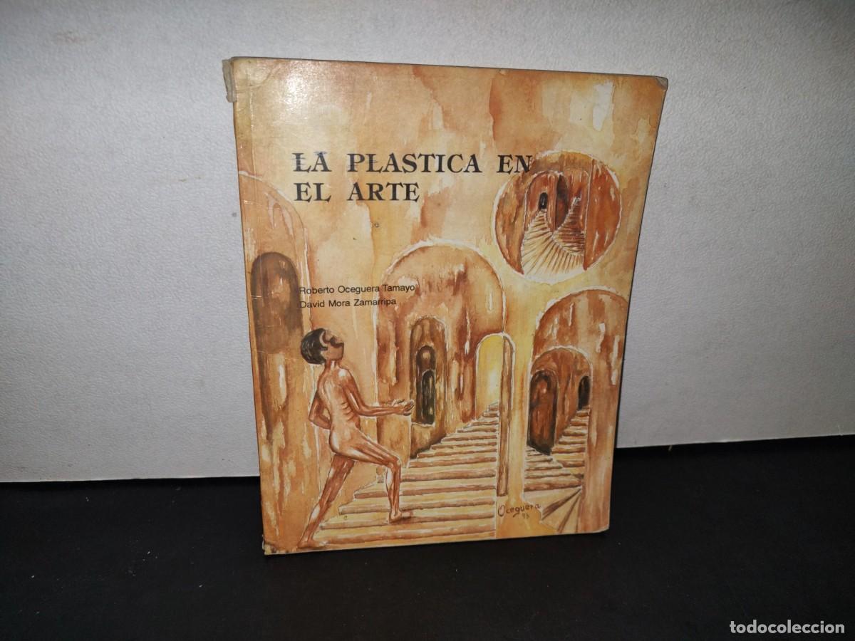 Gebrauchte B&uuml;cher: 25- LA PL&Aacute;STICA EN EL ARTE - ROBERTO OCEGUERA TAMAYO, DAVID MORA ZAMARRIPA