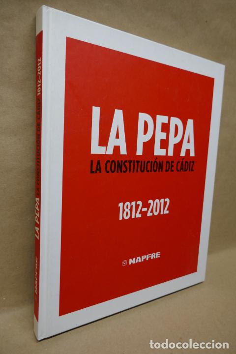 Libros de segunda mano: LA PEPA - LA CONSTITUCI&Oacute;N DE C&Aacute;DIZ. 1812 - 2012. MAPFRE - COMO NUEVO - Foto 1