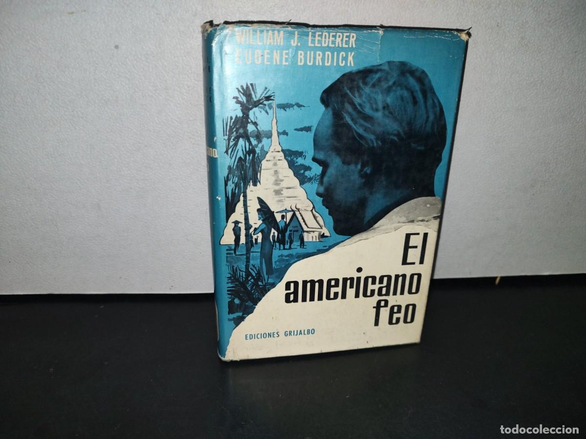 Libros de segunda mano: 26- EL AMERICANO FEO - WILLIAM J. LEDERER, EUGENE BURDICK - 1962 - Foto 1