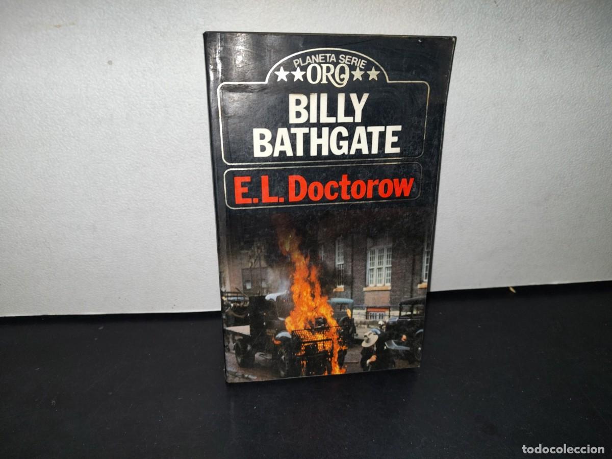 Libros de segunda mano: 26- PLANETA SERIE ORO. BILLY BATHGATE - E. L. DOCTOROW - 1991 - Foto 1
