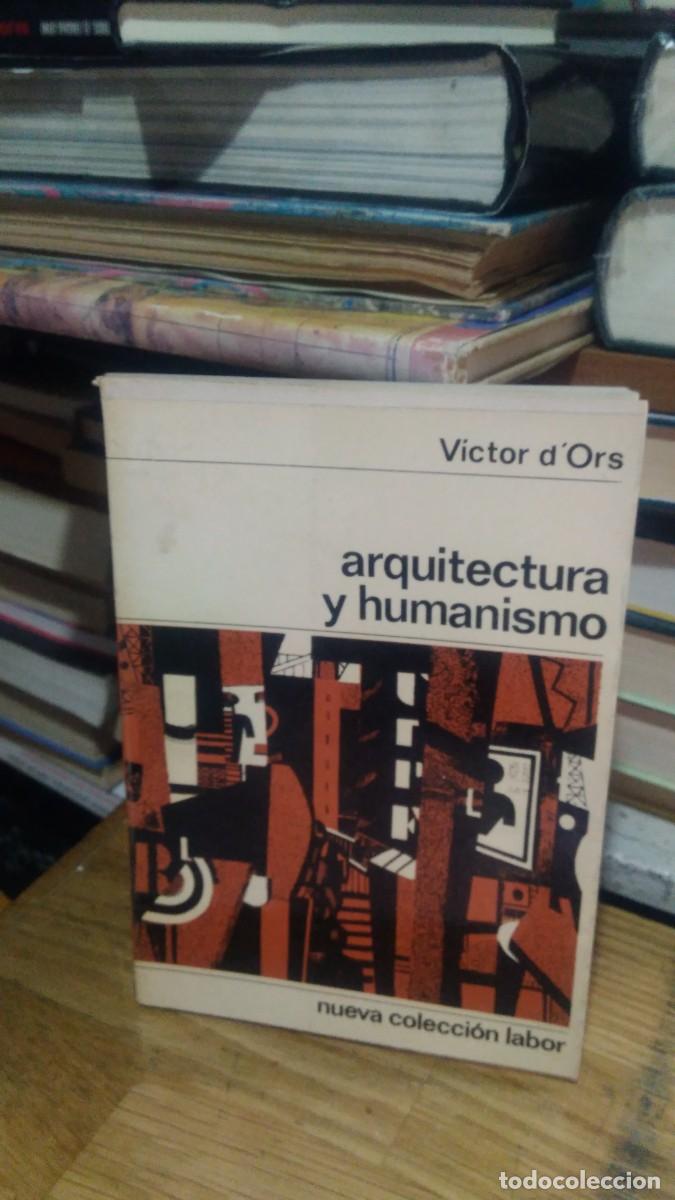 Libros de segunda mano: ARQUITECTURA Y HUMANISMO, VICTOR D&acute;ORS, ED. LABOR - Foto 1