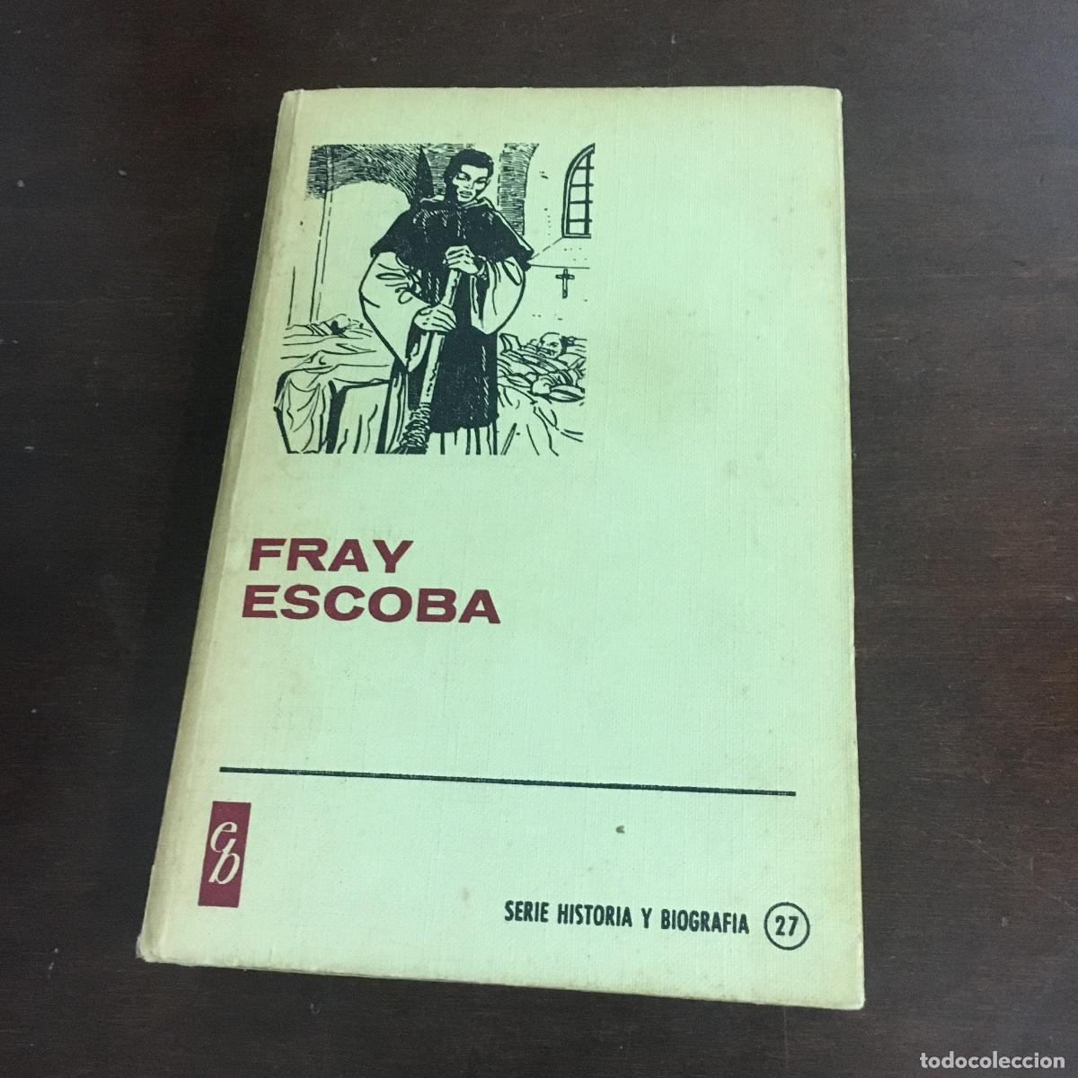 Livres d'occasion: Fray Escoba -Serie Historia y Biograf&iacute;a n&deg;27 REF: 1219