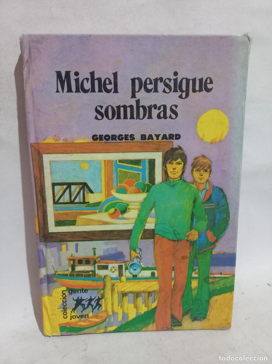 Libros de segunda mano: Georges Bayard - Michel Persigue Sombras - 1976 - Foto 1