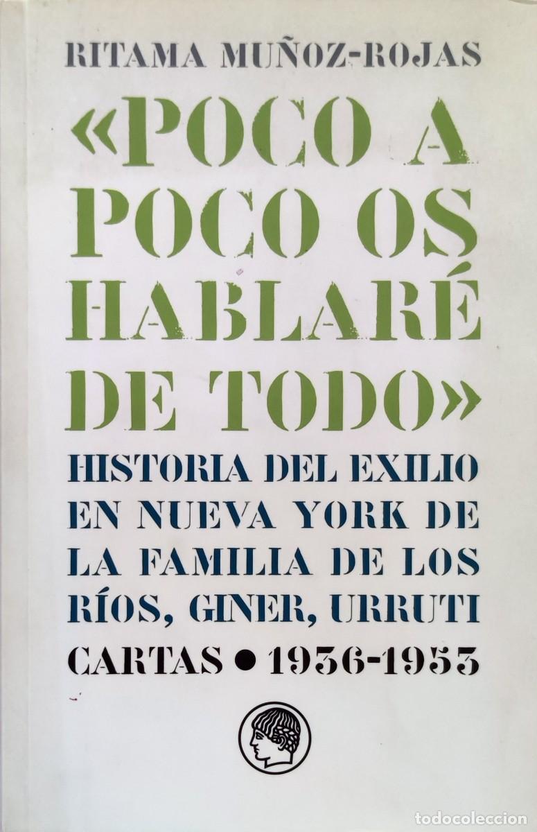 Libros de segunda mano: POCO A POCO OS HABLAR&Eacute; DE TODO &hellip; / RITAMA MU&Ntilde;OZ-ROJAS. MADRID : RESIDENCIA DE ESTUDIANTES, 2009.