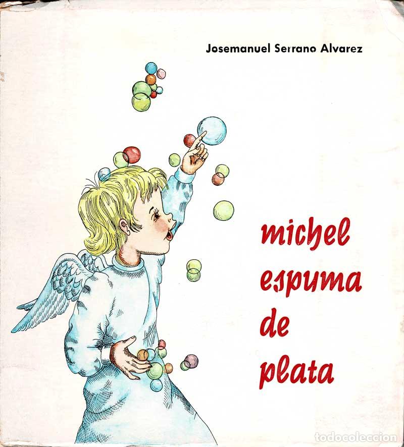 Libros de segunda mano: Michel espuma de plata - Josemanuel Serrano Alvarez - Foto 1