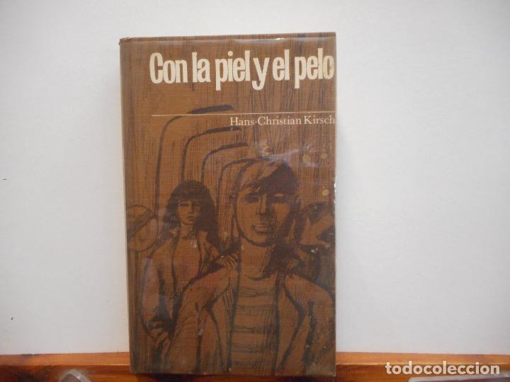 Libros de segunda mano: CON LA PIEL Y EL PELO. HANS CHRISTIAN KIRSCH. C&Iacute;RCULO DE LECTORES. - Foto 1