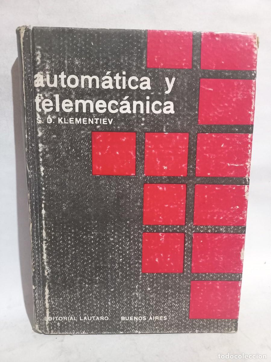 Libros de segunda mano: S. D. Klementiev - Autom&aacute;tica y Telemec&aacute;nica - Primera edici&oacute;n en espa&ntilde;ol - 1962 - Foto 1