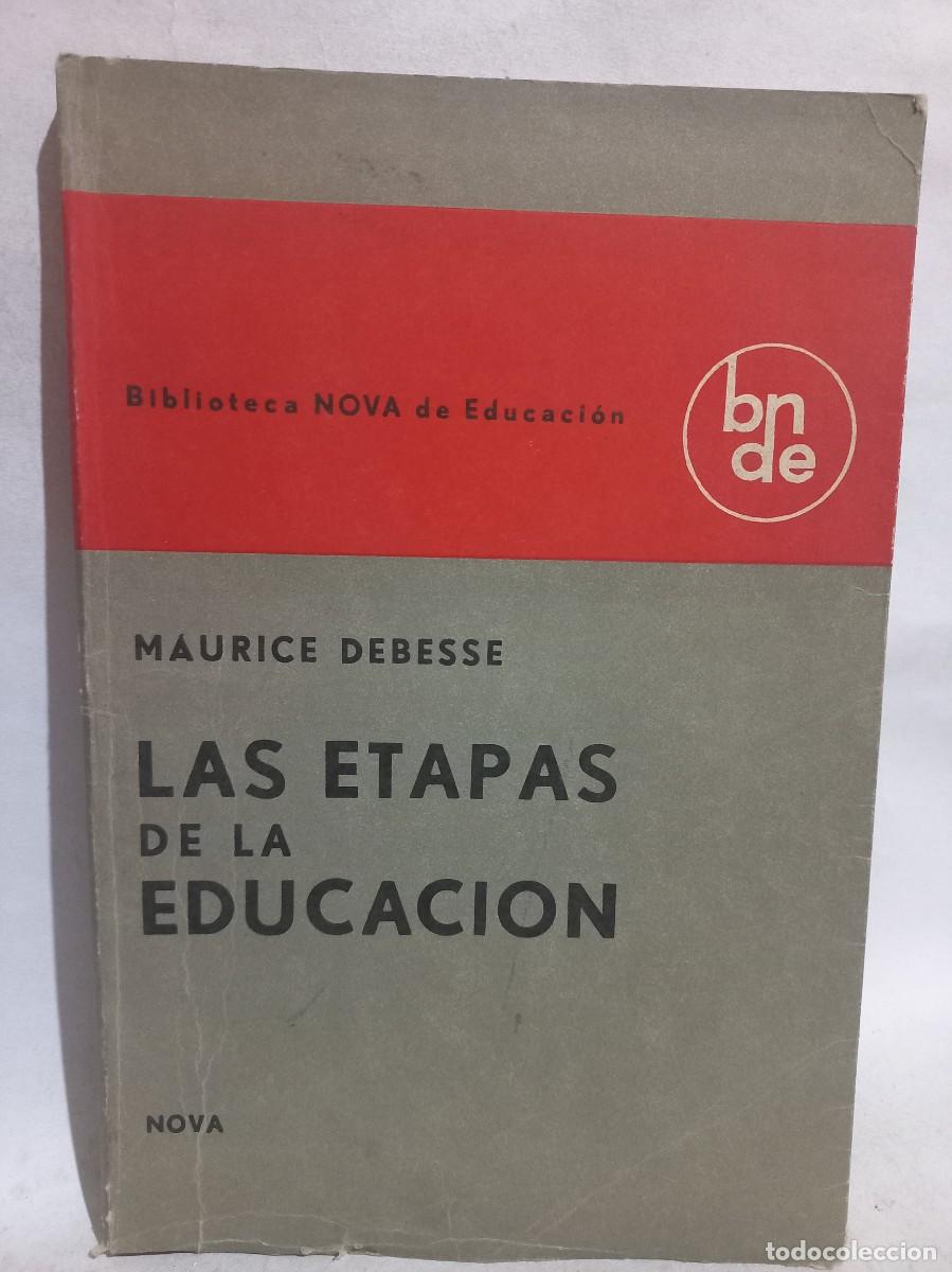 Libros de segunda mano: Maurice Debesse - Las Etapas de la Educaci&oacute;n - 1969 - Foto 1