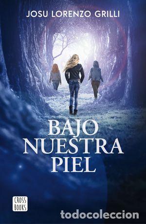 Libros de segunda mano: BAJO NUESTRA PIEL - LORENZO GRILLI, JOSU - Foto 1