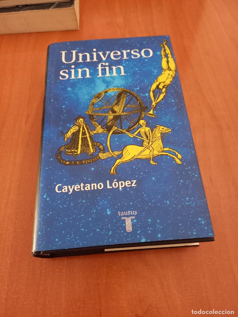 Libros de segunda mano: UNIVERSO SIN FIN. CAYETANO LOPEZ. EDC. TAURUS, 1999 - Foto 1