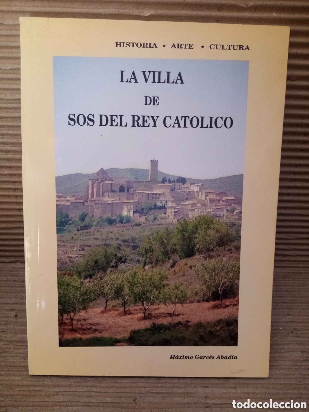 Libros de segunda mano: La Villa de Sos del Rey Cat&oacute;lico -M&aacute;ximo Garc&eacute;s Abad&iacute;a- - Foto 1