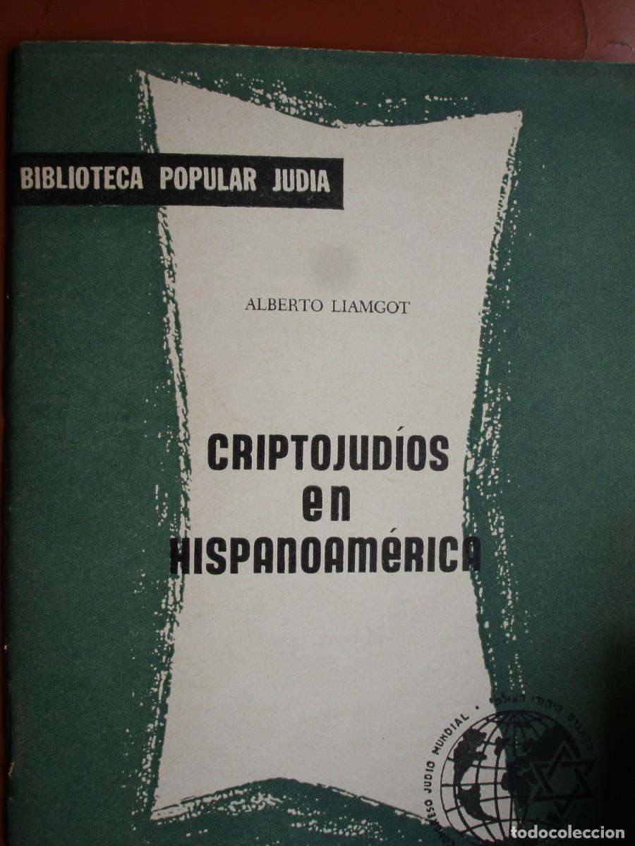 Libros de segunda mano: CRIPTOJUDIOS EN HISPANOAMERICA.ALBERTO LIAMGOT .BIBLIOTECA POPULAR JUDIA. - Foto 1