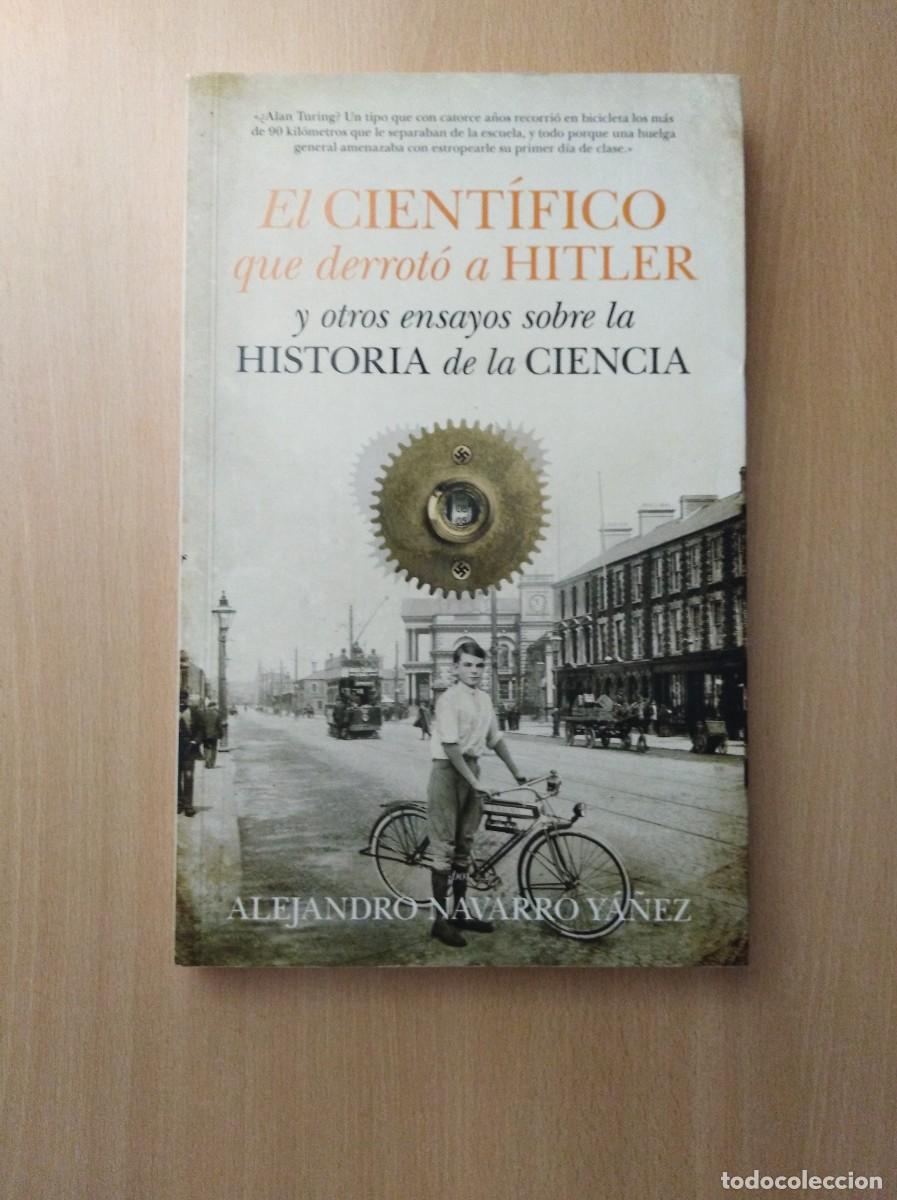 Libros de segunda mano: EL CIENT&Iacute;FICO QUE DERROT&Oacute; A HITLER. Alejandro Navarro Y&aacute;&ntilde;ez - Foto 1