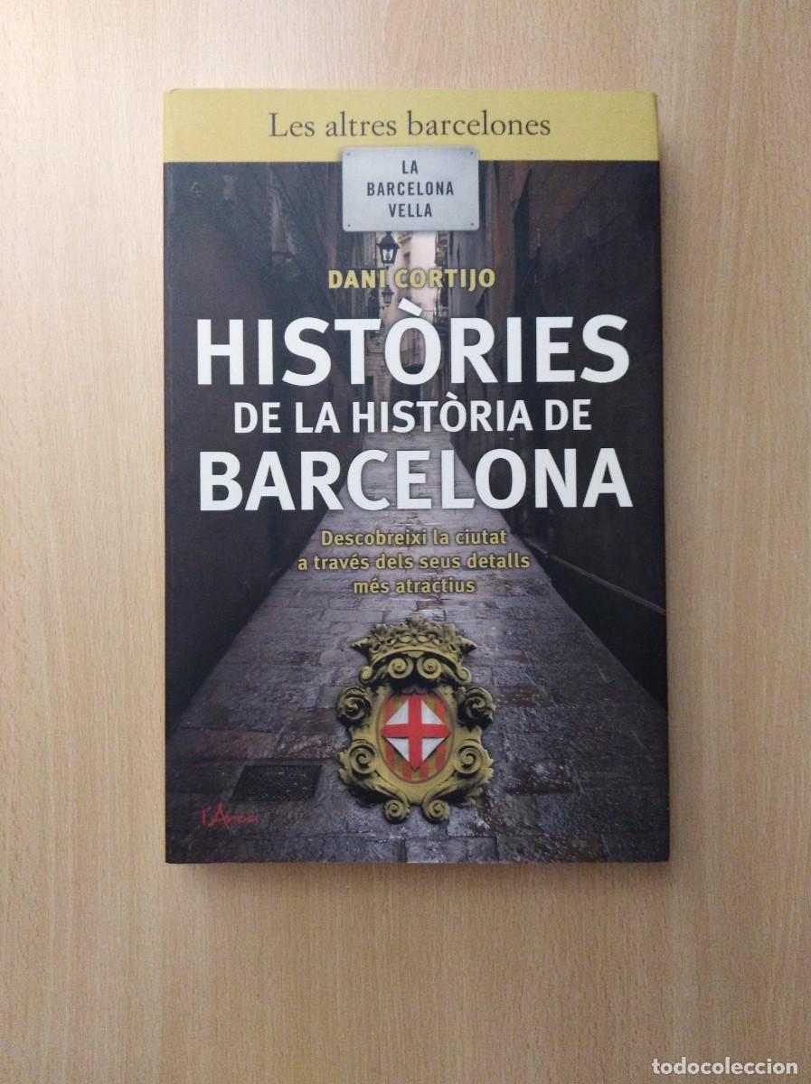 Libros de segunda mano: HIST&Ograve;RIES DE LA HIST&Ograve;RIA DE BARCELONA. Dani Cortijo - Foto 1