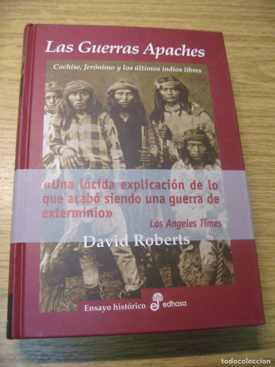 Libros de segunda mano: LAS GUERRAS APACHES. DAVID ROBERTS. ENSAYO HISTORICO EDHASA. 2005 - Foto 3