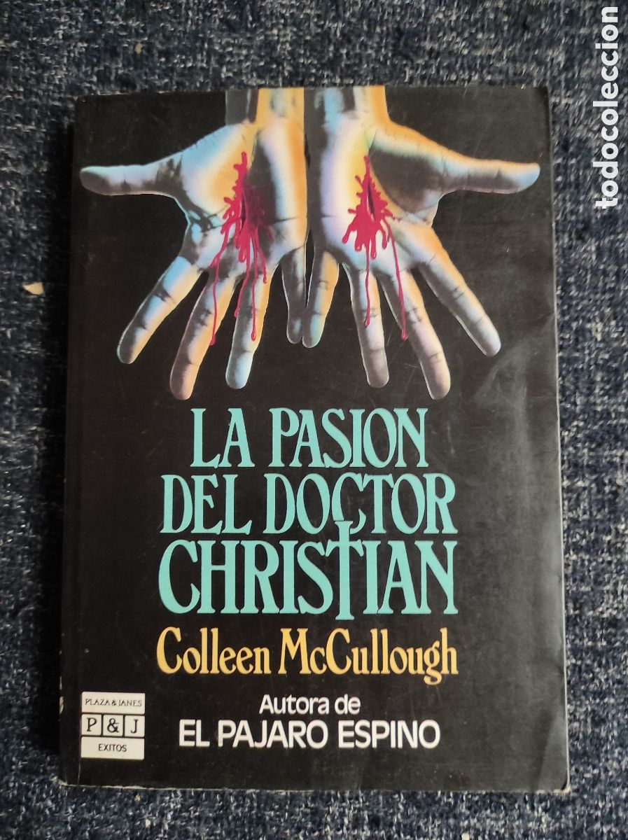 Libros de segunda mano: LA PASION DEL DOCTOR CHRISTIAN. / COLLEN MCCULLOUGH (AUTORA DEL PAJARO ESPINO).