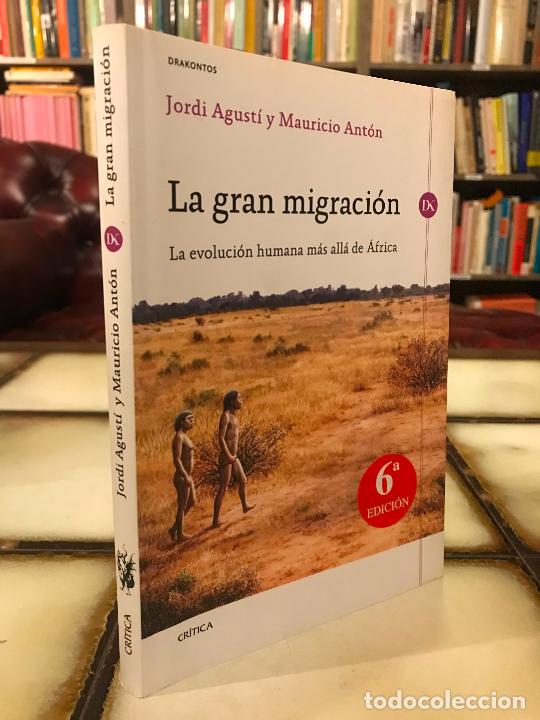 Second hand books: La gran migraci&oacute;n. La evoluci&oacute;n humana m&aacute;s all&aacute; de &Aacute;frica. Jordi Agust&iacute; y Mauricio Ant&oacute;n