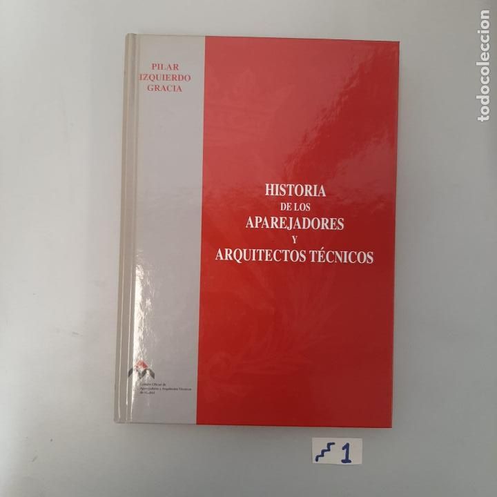Libros de segunda mano: Historia de los aparejadores y arquitectos t&eacute;cnicos - Foto 1