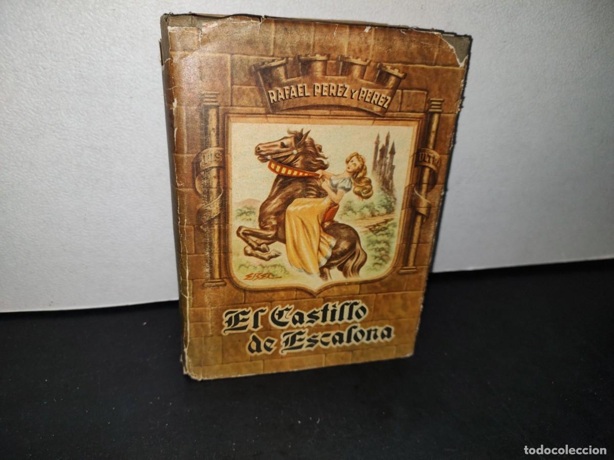 Libros de segunda mano: 176- EL CASTILLO DE ESCALONA - RAFAEL P&Eacute;REZ Y P&Eacute;REZ - 1949 - Foto 1