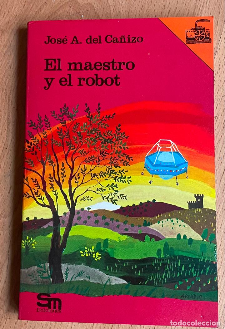 Libros de segunda mano: EL MAESTRO Y EL ROBOT, Jose A, Del Ca&ntilde;izo - Foto 1