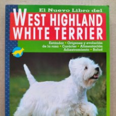 Libros de segunda mano: EL NUEVO LIBRO DEL WEST HIGHLAND WHITE TERRIER. RUTH O'CONNOR. TIKAL EDICIONES. LIBRO