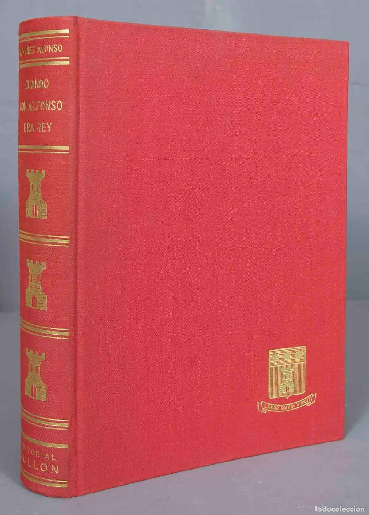 Libros de segunda mano: Cuando Don Alfonso era rey. N&uacute;&ntilde;ez Alonso. 1963 - Foto 1