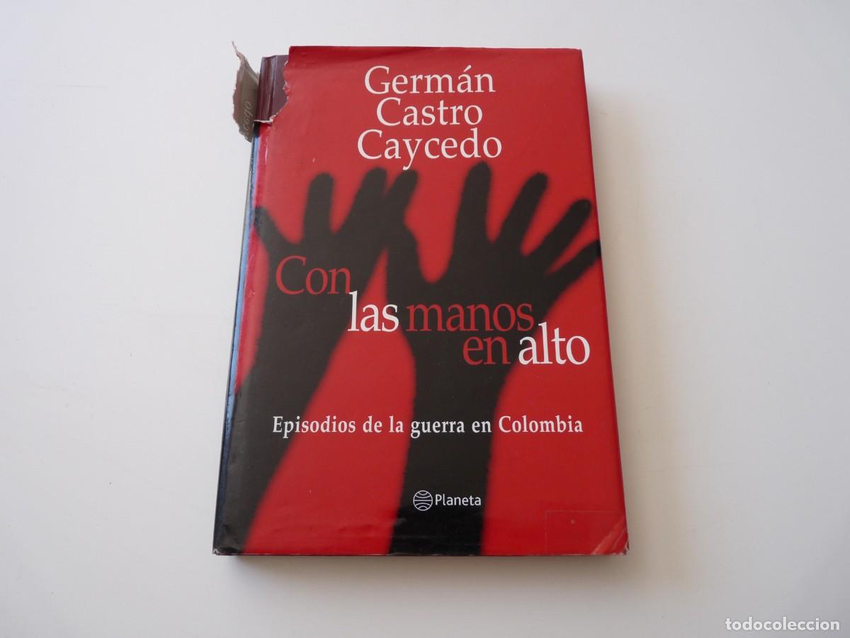 Libros de segunda mano: CON LAS MANOS EN ALTO de GERM&Aacute;N CASTRO CAYCEDO REF: 2-429 - Foto 1