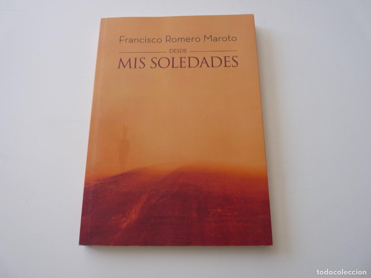 Libros de segunda mano: DESDE MIS SOLEDADES de FRANCISCO ROMERO MAROTO REF: 2-263 - Foto 1