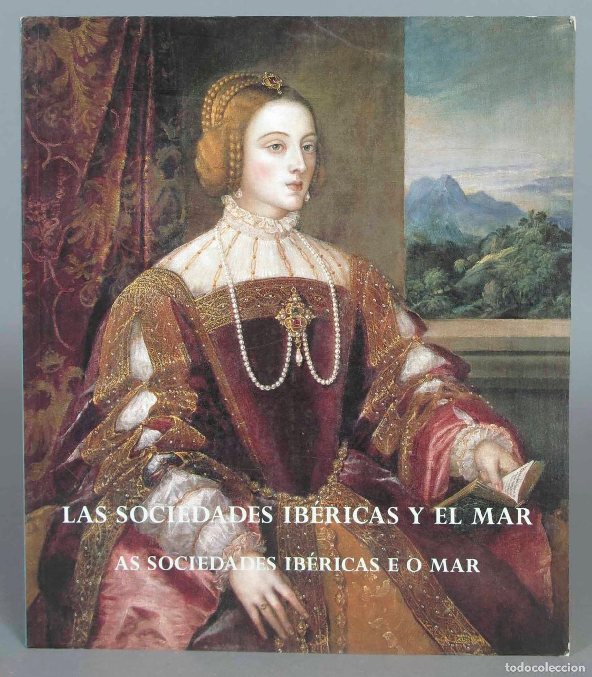 Libri di seconda mano: LAS SOCIEDADES IB&Eacute;RICAS Y EL MAR. AS SOCIEDADES IB&Eacute;RICAS E O MAR