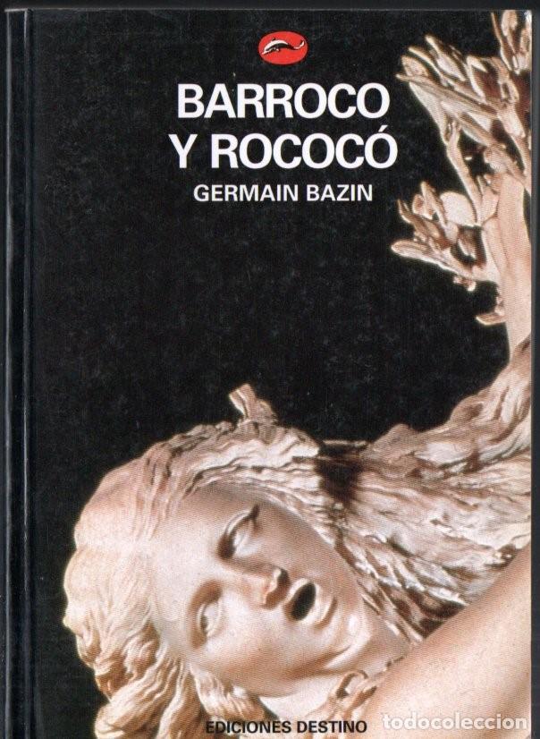 Libros de segunda mano: GERMAIN BAZIN : BARROCO Y ROCOC&Oacute; (DESTINO, 1992) - Foto 1