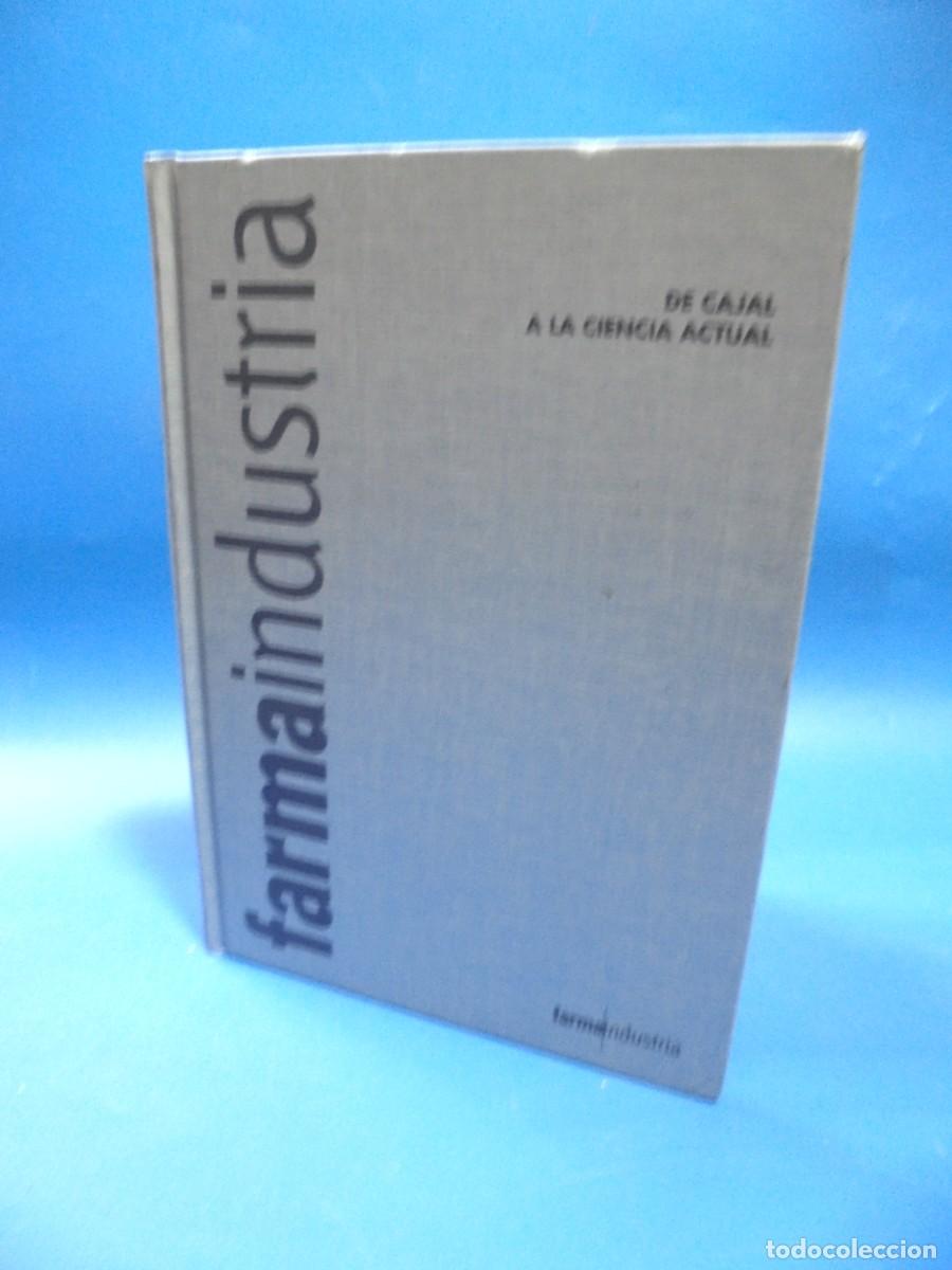 Libri di seconda mano: FARMAINDUSTRIA. DE CAJAL A LA CIENCIA ACTUAL. 2007. PAGS : 138.