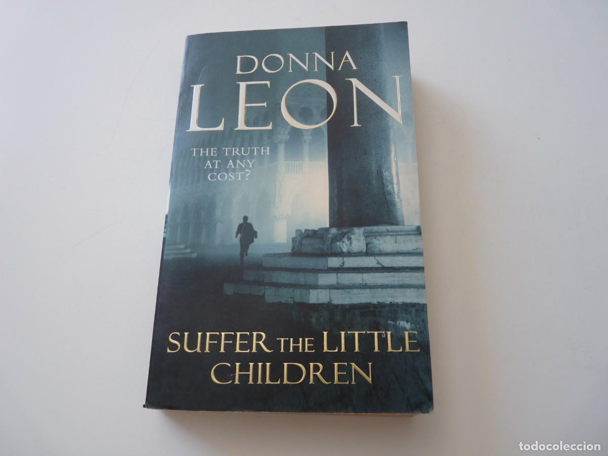 Libros de segunda mano: SUFFER THE LITTLE CHILDREN de DONNA LEON REF: C-17 - Foto 1