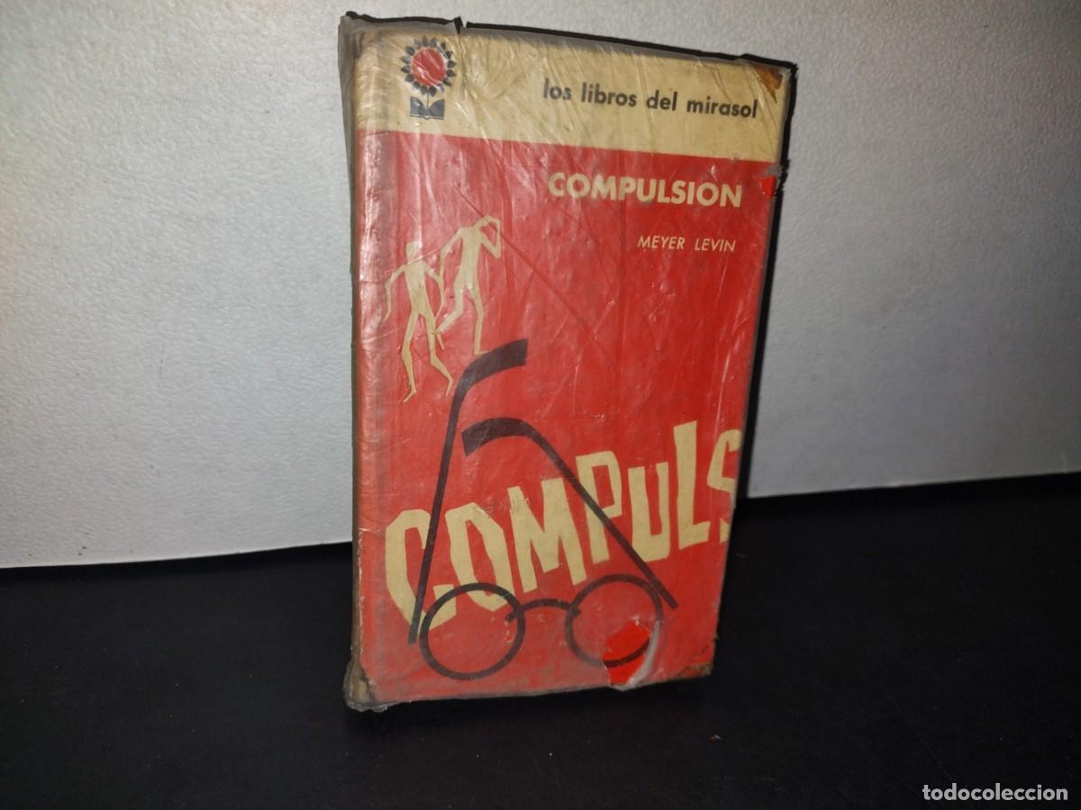 Libros de segunda mano: 166- LOS LIBROS DEL MIRASOL. COMPULSI&Oacute;N - MEYER LEVIN - 1961 - Foto 1