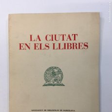 Libros de segunda mano: PROF. DR. ARQ. MANUEL RIBAS PIERA. LA CIUTAT EN ELS LLIBRES. ASOC. BIBLIÓFILOS DE BARCELONA. 1966