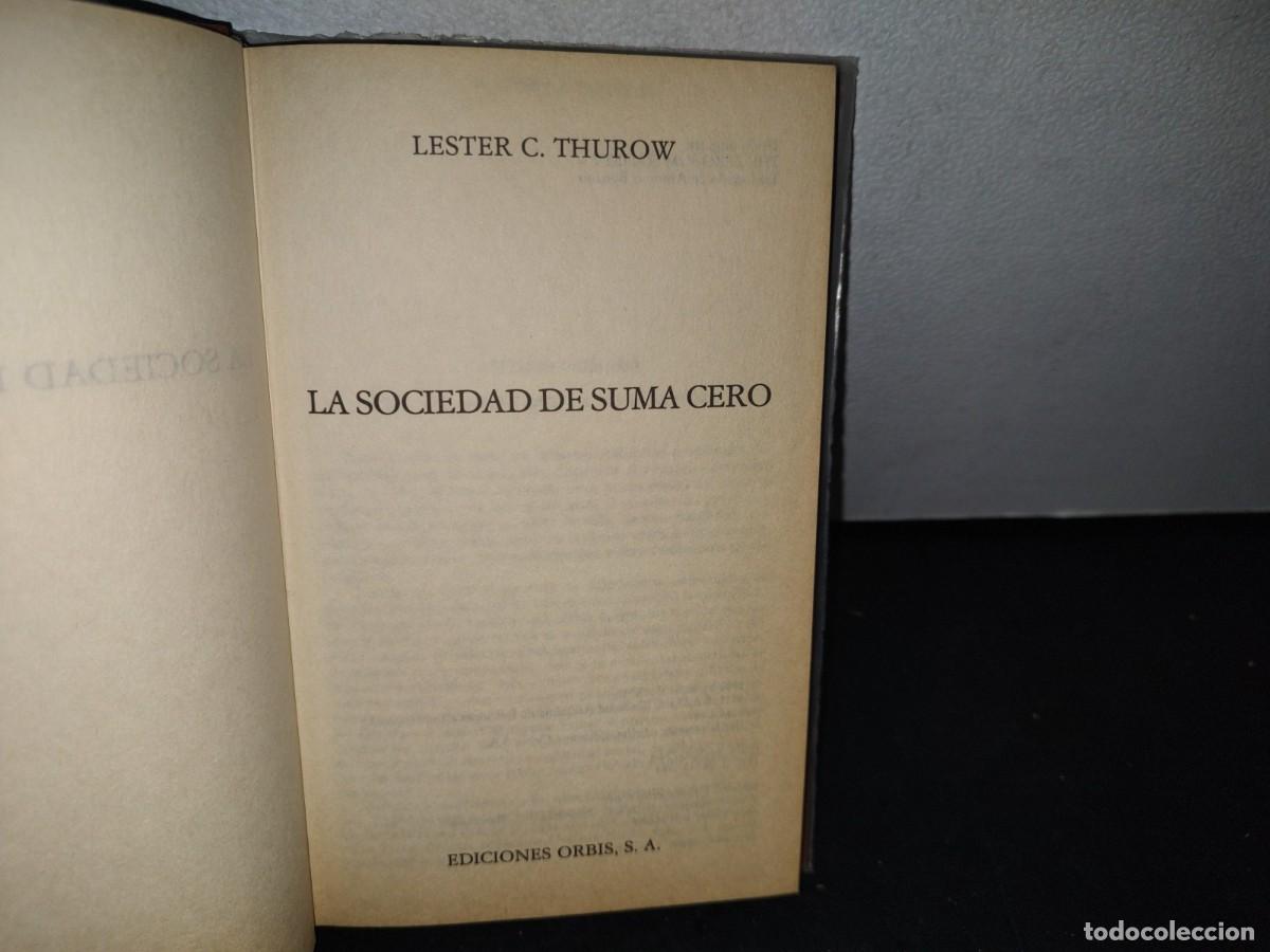Libros de segunda mano: 166- LA SOCIEDAD DE SUMA CERO - LESTER C. THUROW - Foto 3