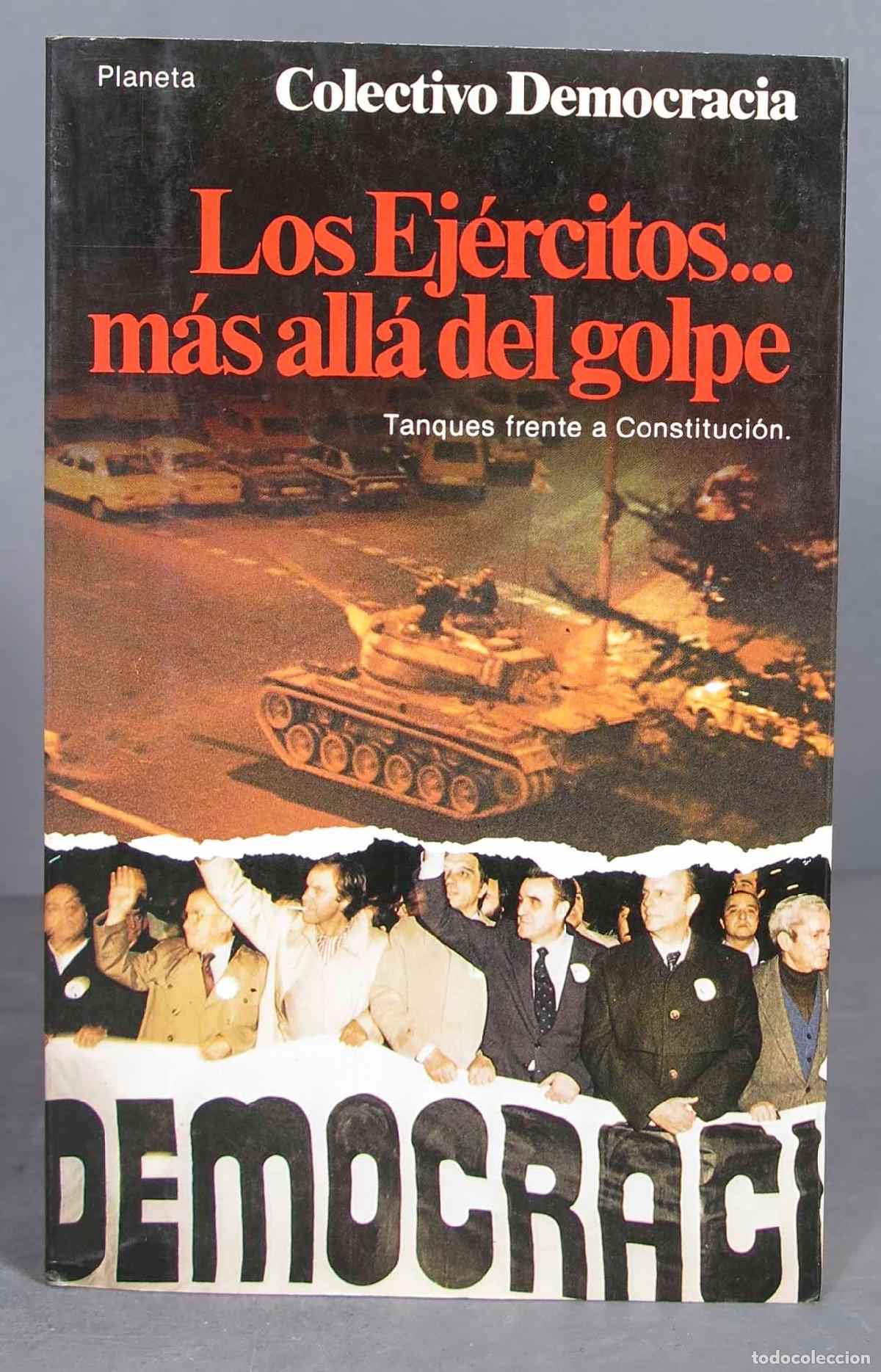 Libros de segunda mano: Los Ej&eacute;rcitos. M&aacute;s all&aacute; del golpe. Tanques frente a Constituci&oacute;n - Foto 1